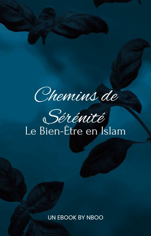 Chemins de Sérénité : Le Bien-Être en Islam.
