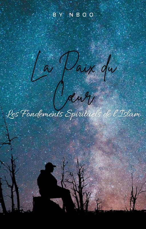 La Paix du Cœur : Les Fondements Spirituels de l’Islam.