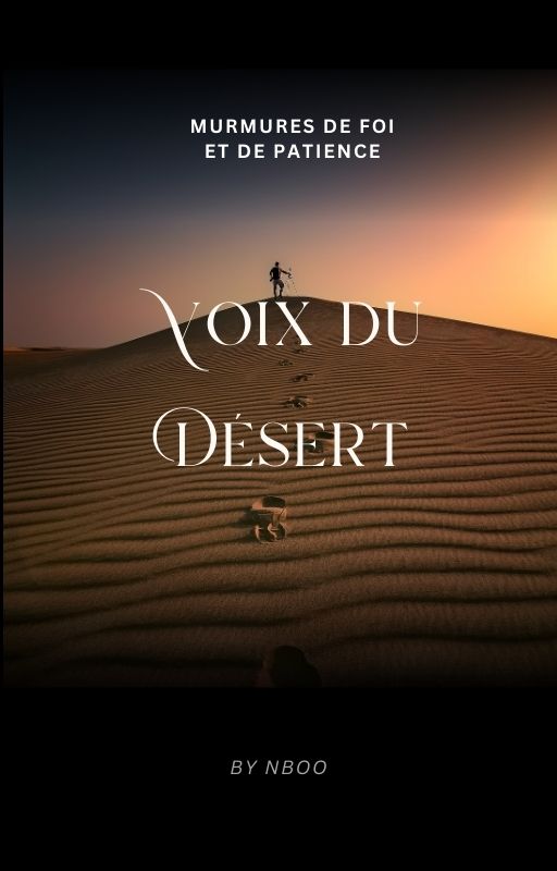 Voix du désert : Murmures de foi et de patience.